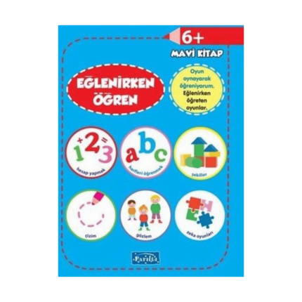 Eğlenirken Öğrenme Mavi Kitap +6