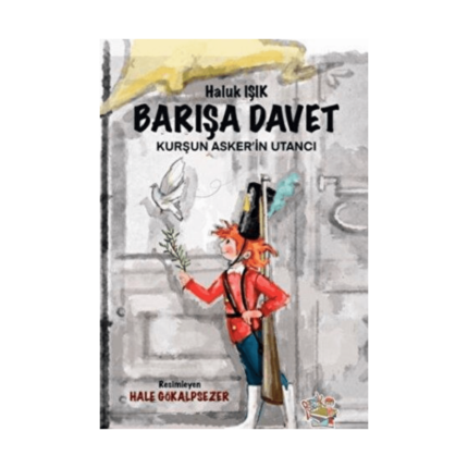 Barışa Davet - Kurşun Asker’in Utancı