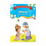 Bilinç Ve Karakter Gelişimi - Affetmek