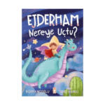 Ejderham Nereye Uçtu?