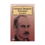 Türkleşmek. İslamlaşmak. Muasırlaşmak