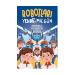 Robotları Yendiğimiz Gün