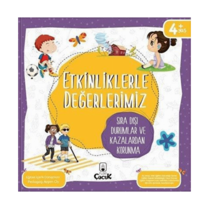 Etkinliklerle Değerlerimiz - Sıra Dışı Durumlar Ve Kazalardan Korunma