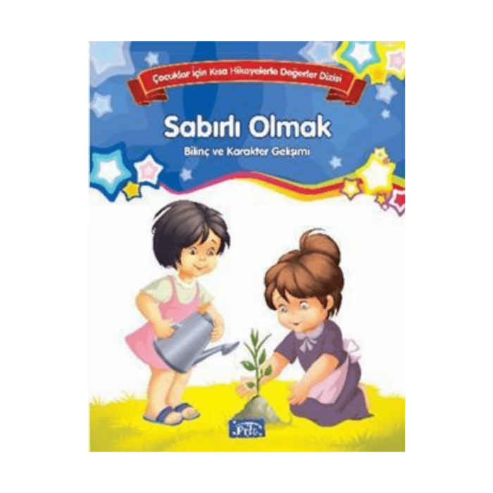 Bilinç Ve Karakter Gelişimi - Sabırlı Olmak - Görsel 1