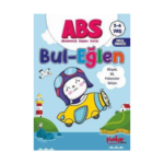 Abs Bul - Eğlen Bilişsel. Dil. Psikomotor Gelişim 5 - 6 Yaş