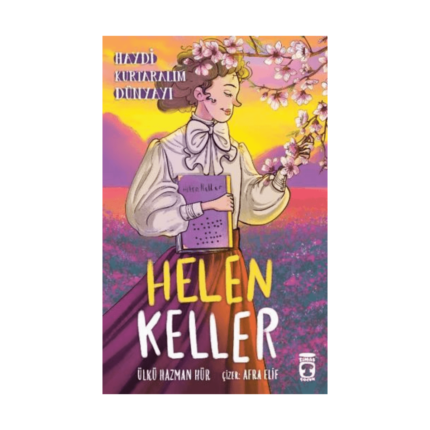 Helen Keller - Haydi Kurtaralım Dünyayı 4