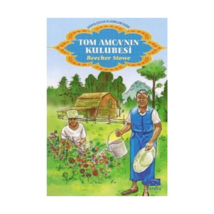 Tom Amcanın Kulübesi- Dünya Çocuk Klasikleri