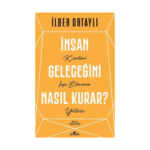 İnsan Geleceğini Nasıl Kurar ?