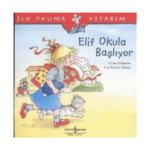İlk Okuma Kitabım - Elif Okula Başlıyor