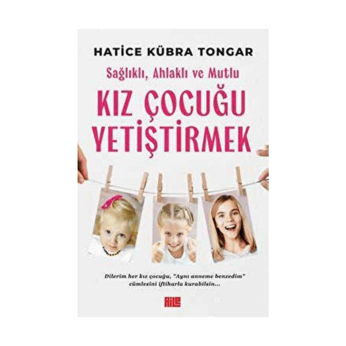 0179c-saglikli-ahlakli-ve-mutlu-kiz-cocugu-yetistirmek-1-1.png Sağlıklı. Ahlaklı Ve Mutlu Kız Çocuğu Yetiştirmek - Görsel 1