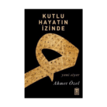 Kutlu Hayatın İzinde