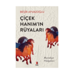 Çiçek Hanım’ın Rüyaları