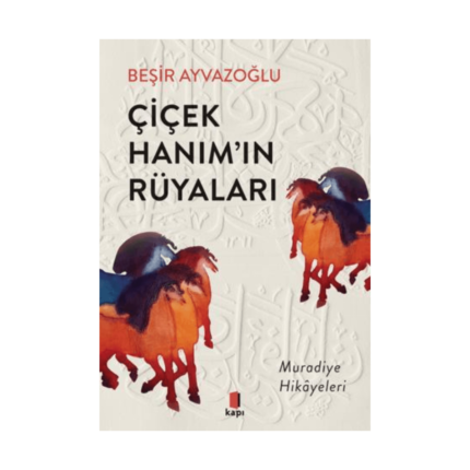 Çiçek Hanım’ın Rüyaları