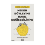 Neden Böyleyim? Nasıl Değişebilirim? Bir Huzursuz Beyin Kitabı