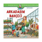 Dünyayı Öğreniyorum-Arkadaşım Bahçeci