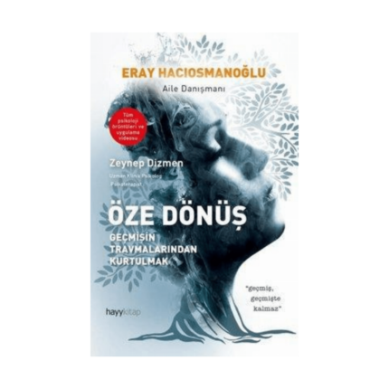 Öze Dönüş - Geçmişin Travmalarından Kurtulmak