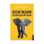 Kusur İmzadır Kusursuzluk Bir Yalan
