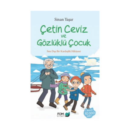 Çetin Ceviz Ve Gözlüklü Çocuk Sıra Dışı Bir Kardeşlik Hikayesi
