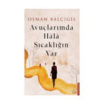 Avuçlarımda Hala Sıcaklığın Var