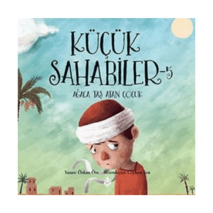 Küçük Sahabiler - 5 Ağaca Taş Atan Çocuk