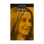 Eski Bahçe Eski Sevgi