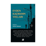 Evden Kaçmanın Yolları