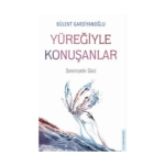 Yüreğiyle Konuşanlar
