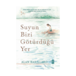 Suyun Bizi Götürdüğü Yer