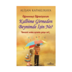 Kalbime Girmeden Beynimde İşin Ne?