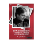 Bir Galatasaraylı Mimarın Anıları “Kavun Unutmadan”