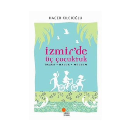 İzmir'de Üç Çocuktuk