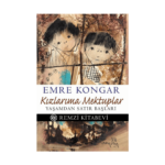 Kızlarıma Mektuplar Yaşamdan Satırbaşları