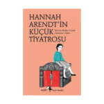 Küçük Filozoflar 21- Hannah Arendtin Küçük Tiyatrosu