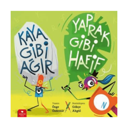 Kaya Gibi Ağır. Yaprak Gibi Hafif