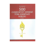500 Cumhuriyet Dönemi Türk Edebiyatı Soru Bankası