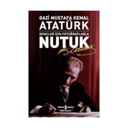 Nutuk - Gençler İçin Fotoğraflarla