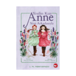 Yeşilin Kızı Anne Yeni Arkadaşlarıyla