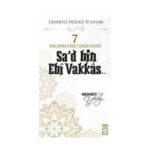 Hz.sa'd Bin Ebi Vakkas (R.a) Cennetle Müjdeli 10 Sahabe