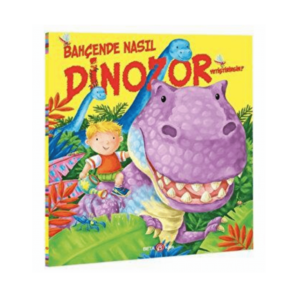 Bahçede Nasıl Dinozor Yetiştirirsin?