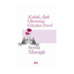 Kulak Aşık Olurmuş Gözden Evvel