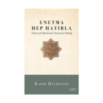 Unutma Hep Hatırla (Tasavvuf Öğretisinin Yaşayan Geleneği)