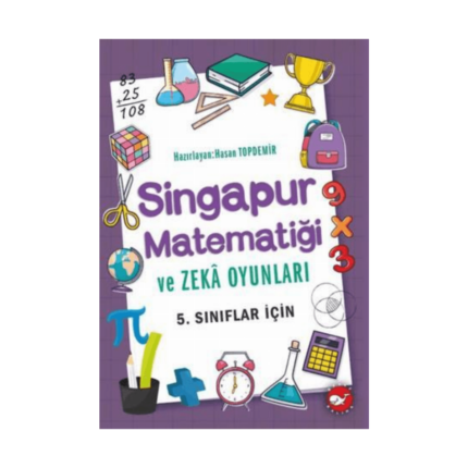 5. Sınıflar İçin Singapur Matematiği Ve Zeka Oyunları