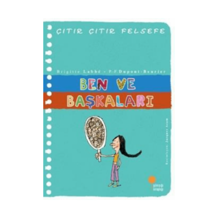 Çıtır Çıtır Felsefe-Ben Ve Başkaları