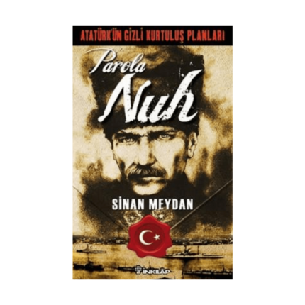 Atatürkün Gizli Kurtuluş Planları - Parola Nuh