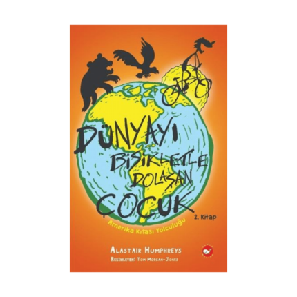 Dünyayı Bisikletle Dolaşan Çocuk 2 Amerika Kıtası Yolculuğu