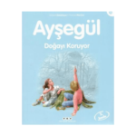 Ayşegül 16- Doğayı Koruyor