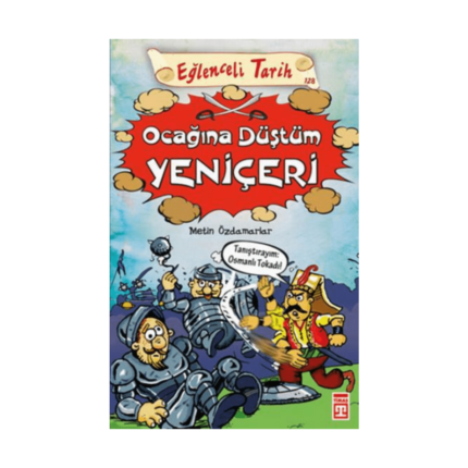 Eğlenceli Bilgi Tarih 25 - Ocağına Düştüm Yeniçeri