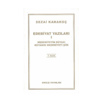 Edebiyat Yazıları 1 : Medeniyetin Rüyası Rüyanın Medeniyeti Şiir