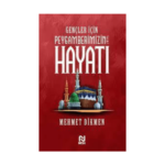 Gençler İçin Peygamberimizin Hayatı