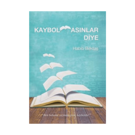 Kaybolmasınlar Diye